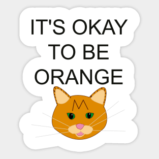 It's okay to be orange Sticker